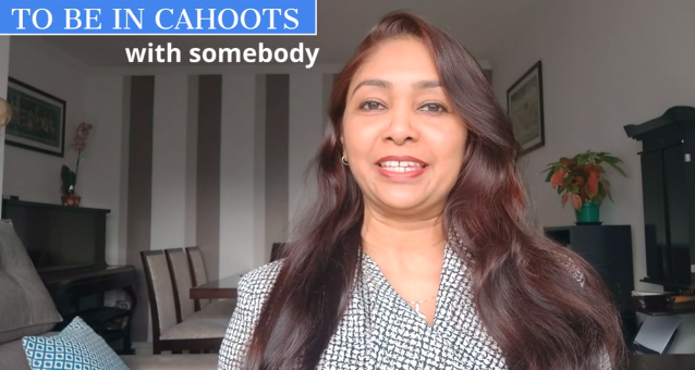 To be in cahoots with somebody
