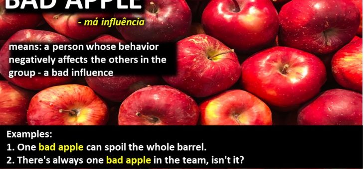 Dicas de expressões em inglês: Bad apple (má influência), Few and far between ( com pouca frequência), Go through a rough patch
